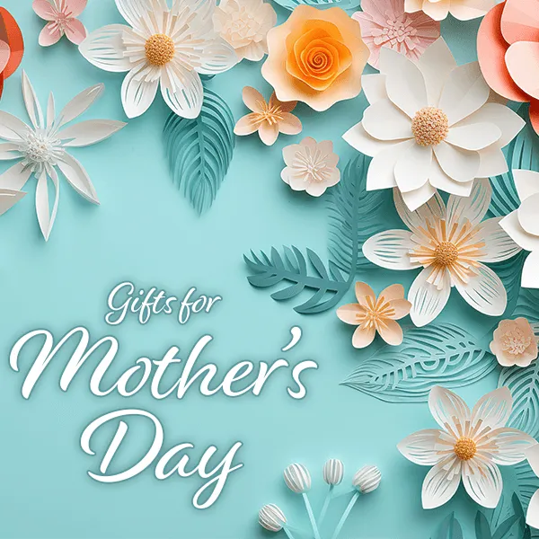 Mother's Day Gifts
